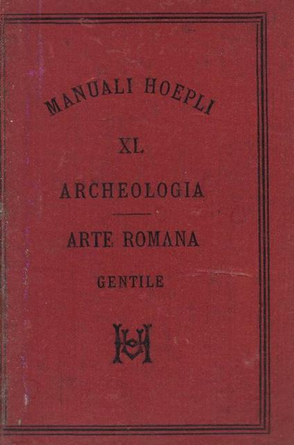 Elementi di archeologia dell'arte v.2: Storia dell'arte romana : premessovi un cenno sull'arte italica primitiva - copertina