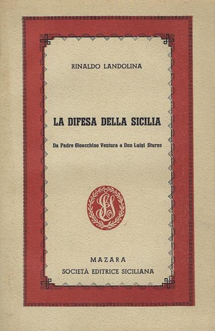 La difesa della Sicilia : Da Padre Gioacchino Ventura a Don Luigi Sturzo - Rinaldo Landolina - copertina