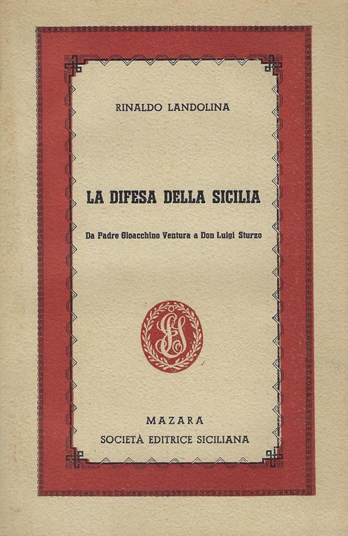 La difesa della Sicilia : Da Padre Gioacchino Ventura a Don Luigi Sturzo - Rinaldo Landolina - copertina