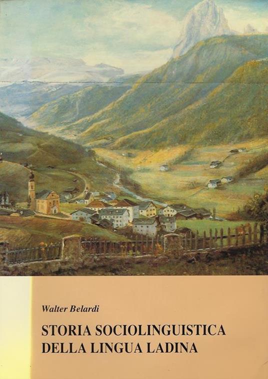 Storia sociolinguistica della lingua ladina - Walter Belardi - copertina