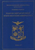 I capi ed i sottocapi dello Stato Maggiore Aeronautica