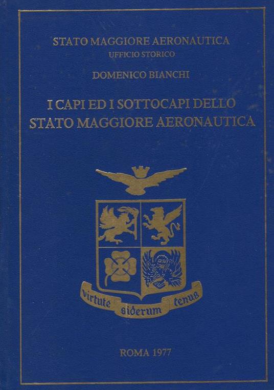 I capi ed i sottocapi dello Stato Maggiore Aeronautica - Domenico Bianchi - copertina