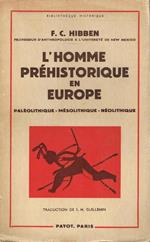 L' homme prehistorique en Europe : paleolithique, mesolithique, neolithique