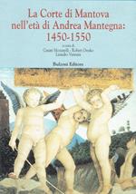 La corte di Mantova nell'età di Andrea Mantegna, 1450-1550 : atti del Convegno, Londra 6-8 marzo 1992-Mantova 28 marzo 1992