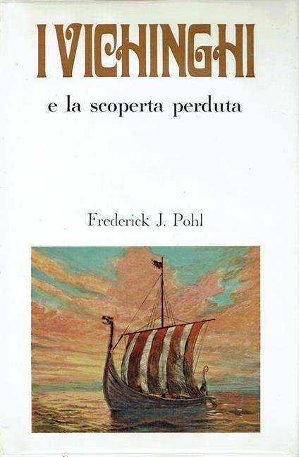 I vichinghi e la scoperta perduta - Frederick J. Pohl - copertina