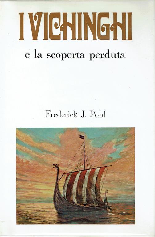 I vichinghi e la scoperta perduta - Frederick J. Pohl - copertina