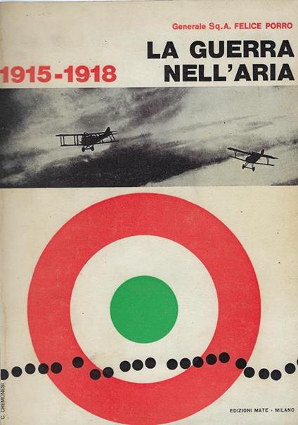 Guerra nell'aria : 1915-1918 - Felice Porro - copertina