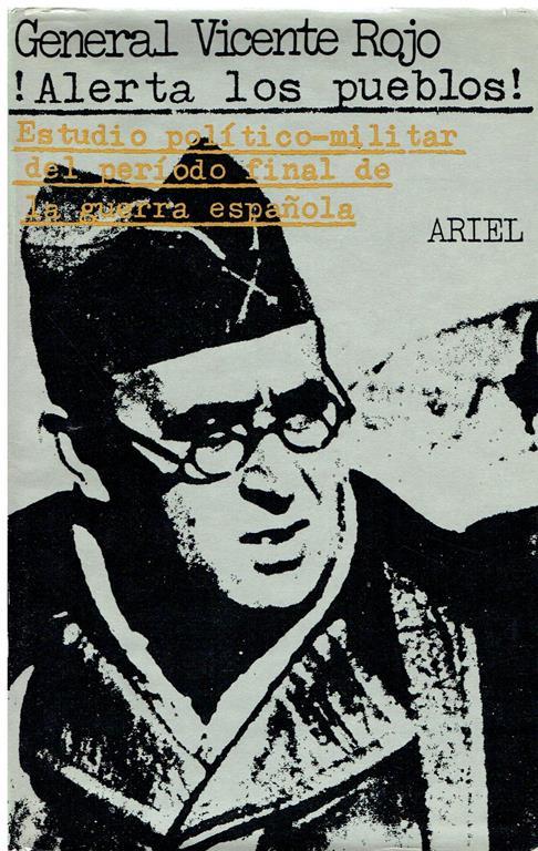 ¡Alerta los pueblos! : estudio político-militar del periodo final de la guerra española - Vicente Rojo - copertina