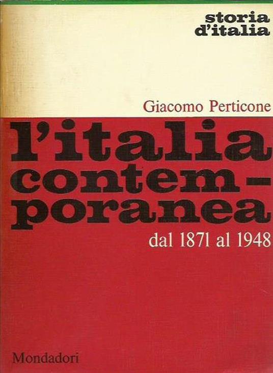 L' Italia contemporanea. Dal 1871 al 1948 - Giacomo Perticone - copertina