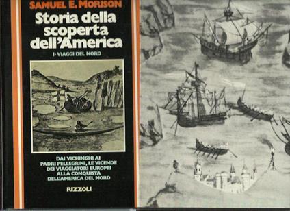 Storia Della Scoperta Dell'America. I. I Viaggi Del Nord 500 D.C 1600 - Samuel E. Morison - copertina