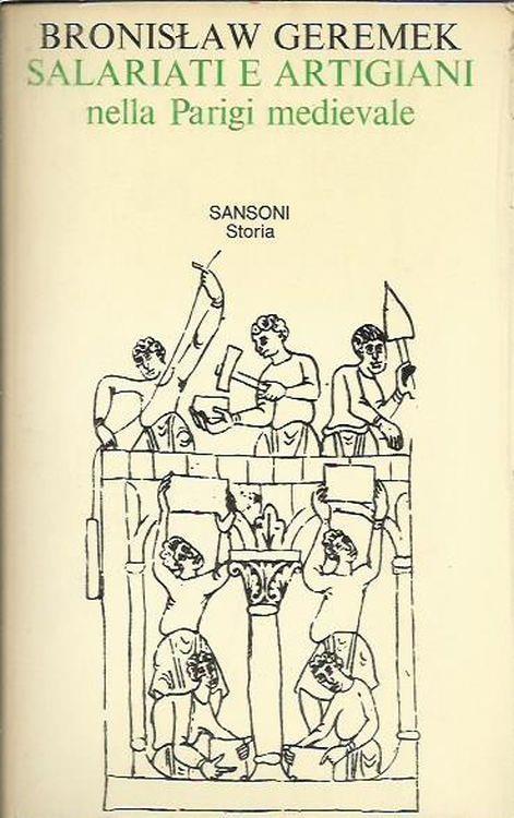 Salariati E Artigiani Nella Parigi Medievale. Secoli Xiii-Xv - Bronislaw Geremek - copertina