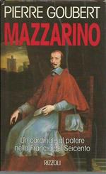 Mazzarino. Un cardinale al potere nella Francia del Seicento
