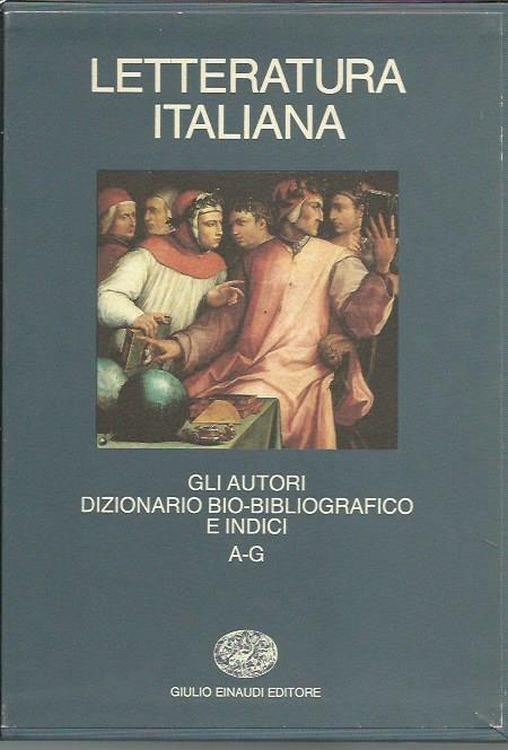 Letteratura Italiana - Gli autori. Dizionario Bio-bibliografico e indici A-G - copertina