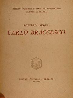 Istituto Nazionale di Studi sul Rinascimento, Sezione Lombarda. CARLO BRACCESCO - Roberto Longhi - copertina