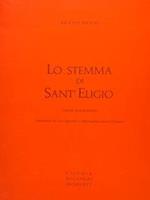 Lo Stemma Di Sant’Eligio. Carme Leggendario. Illustrazioni Di Luca Signorelli E Iacopo Chimenti