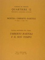 Comune du Firenze, Quartiere 12. MOSTRA UMBERTO BARTOLI 15 giugno-31 luglio 1987. Tavola rotonda sul tema: UMBERTO BARTOLI E IL SUO TEMPO