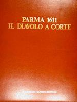 Parma 1611. Il Diavolo A Corte