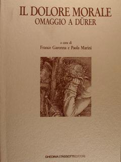 Il dolore morale. Omaggio a Durer di :Garonna Franco - copertina