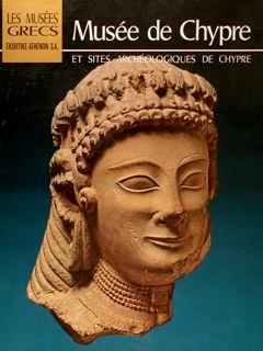 Les Musèes Grecs. MUSEE DE CHYPRE et sites archèologiques de Chypre di :Karageorghis V - copertina