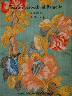 Museo Nazionale del Bargello. TESSUTI BAROCCHI AL BARGELLO in onore di Paola Barocchi - Paolo Peri - copertina