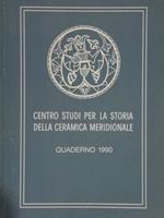 Centro Studi Per La Storia Della Ceramica Meridionale. Quaderno 1990