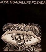 Jose Guadalupe Posada. Bologna, Galleria Accursio, 22 Febbraio - 7 Marzo 1980 Di :Saenz M. O