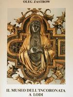 Il museo dell'Incoronata a Lodi