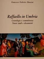 Raffaello in Umbria. Cronologia e committenza