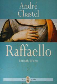 Raffaello Il Trionfo Di Eros - André Chastel - copertina