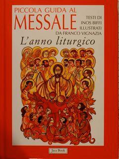 Piccola guida al messale. L'anno liturgico - Inos Biffi - copertina