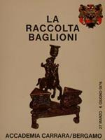 La Raccolta Baglioni. Accademia Carrara, Bergamo, 27 Marzo. 6 Giugno 1976