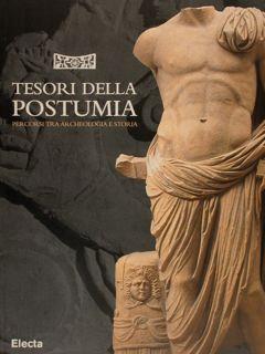 Tesori Della Postumia. Percorsi Tra Archeologia E Storia. Cremona, 4 Aprile - 26 Luglio 1998 - copertina