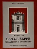 La chiesa di San Giuseppe nella piazza di Sanseverino. Guida storico-artistica