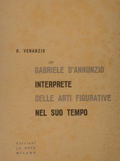 Gabriele D'Annunzio Interprete Delle Arti Figurative Nel Suo Tempo - Ortensia Venanzio - copertina