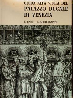 Guida alla visita del Palazzo Ducale di Venezia - E. Bassi - copertina