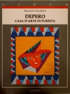 Depero. Casa D'Arte Futurista - Maurizio Scudiero - copertina