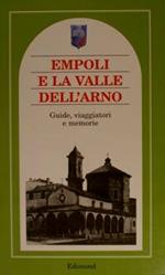 Empoli e la valle dell'Arno. Guide, viaggiatori e memorie