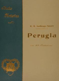 Italia Artistica. Monografie Illustrate. PERUGIA - Gallenga Stuart - copertina