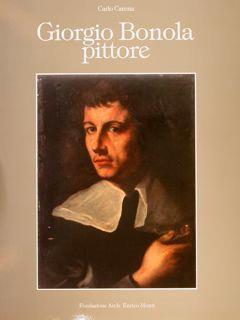 Giorgio Bonola Pittore (1657-1700) - Carlo Carena - copertina
