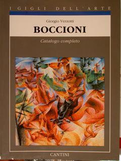I Gigli dell'Arte. BOCCIONI. Catalogo completo - Giorgio Verzotti - copertina