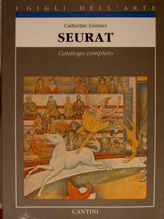 I Gigli dell'Arte. SEURAT. Catalogo completo - Catherine Grenier - copertina