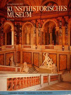 Le collezioni del Kunsthistorisches museum. Vienna di :Kugler Georg J - copertina