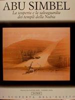 Abu Simbel. La scoperta e la salvaguardia dei templi della Nubia