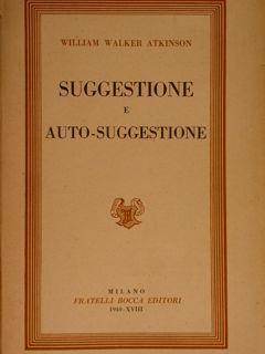 Suggestione E Auto-Suggestione - William W. Atkinson - copertina