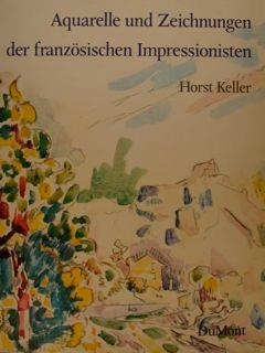 Aquarelle Und Zeichnungen Der Franzoesischen Impressionisten Und Hrer Pariser Zeitgenossen - Horst Keller - copertina