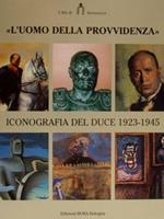 L' uomo della provvidenza. Iconografia del duce (1923-1945)