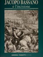 Jacopo Bassano E L'Incisione. La Fortuna Dell'Arte Bassanesca Nella Grafica Di Riproduzione Dal Xvi Al Xix Secolo. Bassano, 5 Settembre. 6 Dicembre 1992