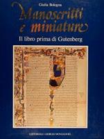 Manoscritti E Miniature. Il Libro Prima Di Gutenberg
