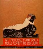 Art Nouveau E Art Deco Nelle Copertine Dei Libri. Capolavori Francesi 1880-1940