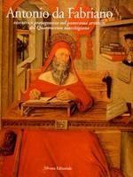 Antonio Da Fabriano. Eccentrico Protagonista Nel Panorama Artistico Del Quattrocento Marchigiano